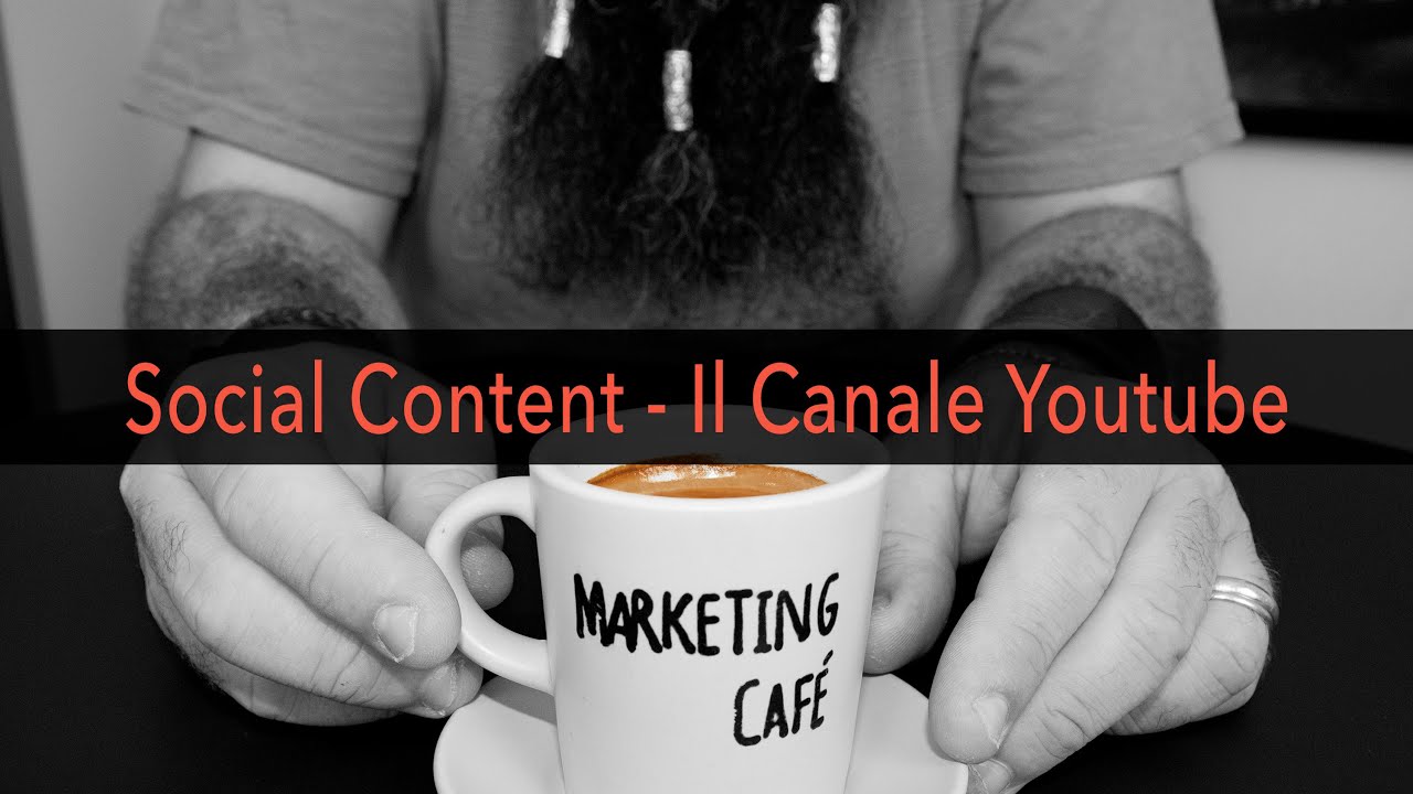 Gestire il tuo Canale YouTube - Social Content Marketing Café