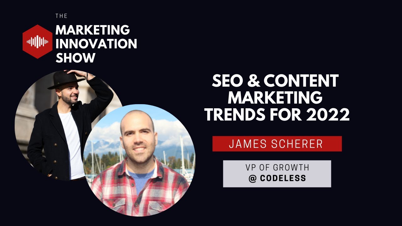SEO & Content Marketing Trends for 2022 - James Scherer