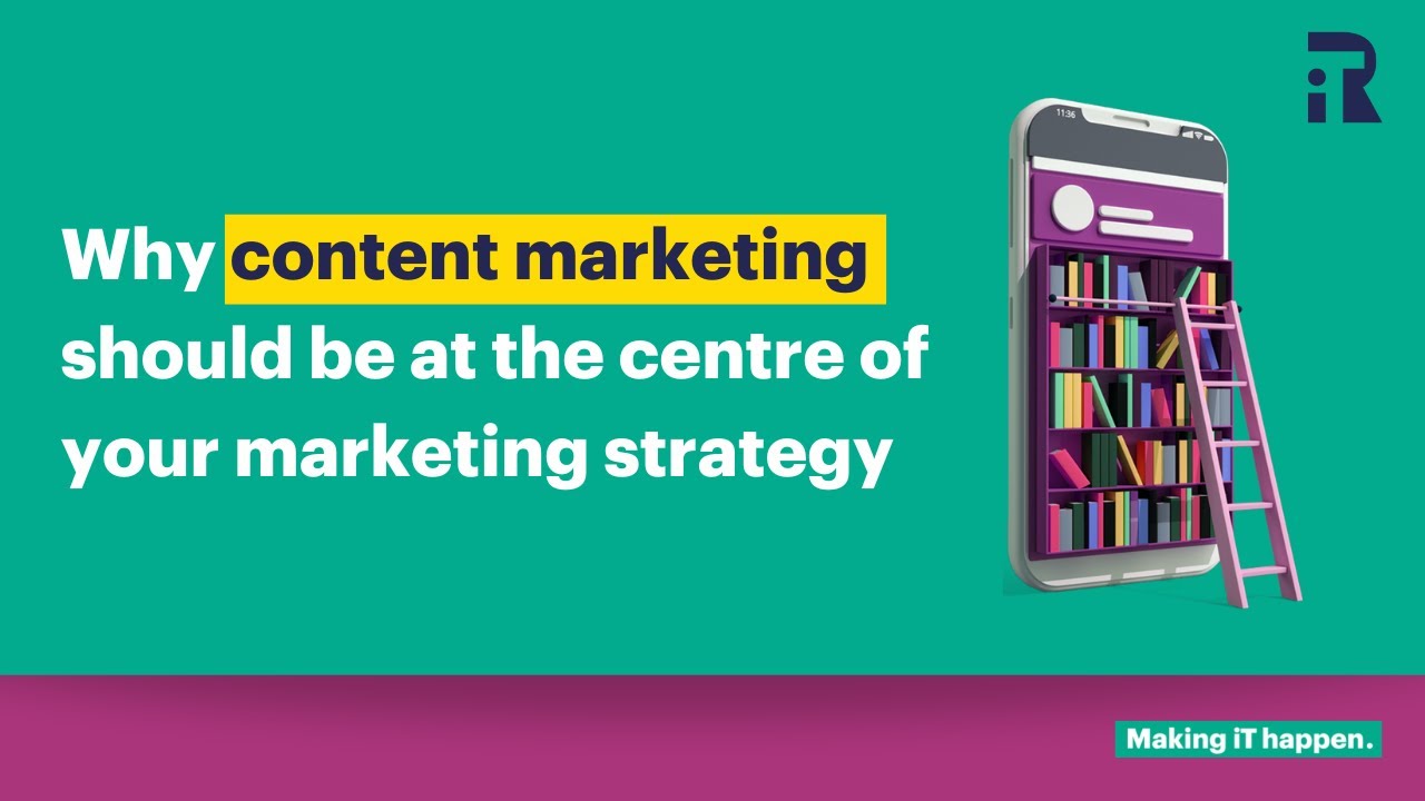 Why content marketing should be at the centre of your